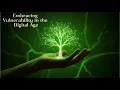 Embracing Vulnerability in the Digital Age