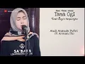 Download Lagu Tana Ogi  Cipta Anci Laricci / Djauzi Saleh  ( cover ) Ananda Putri