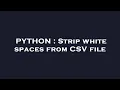 PYTHON Strip white spaces from CSV file