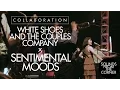 Download Lagu Sounds From The Corner :  Collaboration #2 White Shoes and The Couples Company x Sentimental Moods