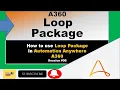 How To Use Loop Package In A360 A360 Automation Anywhere A360 Tutorial Loop in A360