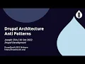 Drupal Architecture Anti Patterns Drupal Development Joseph Chin
