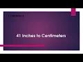 41 Inches to Centimeters