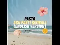 Lagu pasto - aku pasti akan kembali (english version cover)