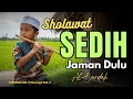 Lagu MASYAALLAH !! SHOLAWAT JAMAN DULU PALING SEDIH, SHOLAWAT BURDAH MERDU PENENANG JIWA HATI DAN FIKIRAN