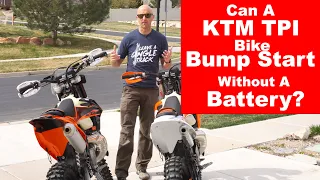 will a 2020 ktm tpi bike bump start with no battery