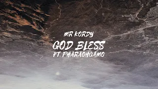 Mr Kordy God Bless Ft Pharaohgamo Official Audio 