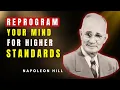 How To Reprogram Your Mind For Higher Standards Napoleon Hill