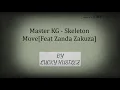 Master KG - SKELETON MOVE(feat Zakuza) lyrics by LUCKY HUSTLEZ