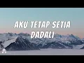 Download Lagu Aku Tetap Setia - Dadali (Lirik Lagu)