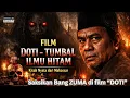 🔥 👁️‍🗨️ FILM DOTI 🔥 Di Balik Wajah Tenang Bang Zuma, Tersimpan Teror Ilmu Hitam