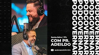 PodGovernar | Pr. Adeildo Silva #007