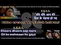 Dheere dheere aap mere | clean karaoke with scrolling lyrics