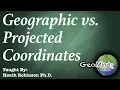 Geographic Coordinate Systems and Projected Coordinate Systems in ArcGIS and ArcMap