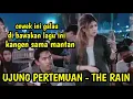 Download Lagu Cewek ini Galau - UJUNG PERTEMUAN - THE RAIN (LIRIK) COVER BY TRI SUAKA