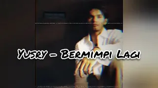 Download Yusry - Bermimpi Lagi (Audio) MP3