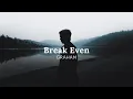 Download Lagu Break Even - GRAHAM (Lyrics Video), you left with a piece of my heart bleeding