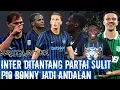 Download Lagu TANTANGAN PARTAI SULIT 🧿 PIO BONNY JADI ANDALAN 🧿 INCAR TARIK 🧿 55 JUTA DARI UCL 🧿 BERITA INTER