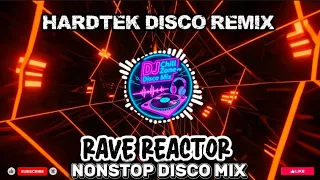 new hardtek remix rave reactor nonstop disco mix dj chill zone ph disco mix