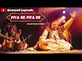 Piya Re Piya Re | Nusrat Fateh Ali Khan | Complete Full Version @qawwalilegends