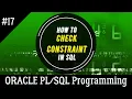 17 What is CHECK CONSTRAINT in SQL and How to use CHECK Oracle Programming