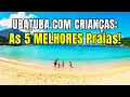 The 5 Best Beaches in Ubatuba for Kids and the Whole Family