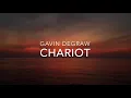 Chariot (Lyrics) - Gavin DeGraw