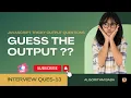 Guess the Output js tricky based questions console log interview questions