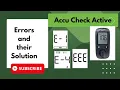 Accu check active glucometer Errors and how to solve these errors