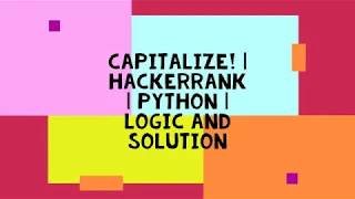 CAPITALIZE HACKERRANK PYTHON LOGIC AND SOLUTION