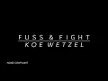 Koe Wetzel - Fuss & Fight (Lyrics)