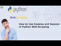 How to Use Cookies and Session in Python Web Scraping