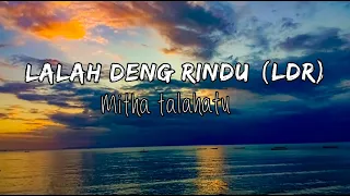 Download Lalah Deng Rindu (LDR) - Mitha Talahatu MP3