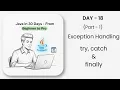 Exception Handling in Java try catch finally Explained Java in 30 Days DAY - 18 Part-1