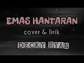 Download Lagu LIRIK EMAS HANTARAN COVER DECKY RYAN