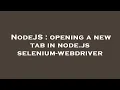 NodeJS opening a new tab in node js selenium-webdriver