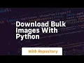 Download bulk images with python