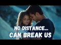 Download Lagu No Distance Can Break Us (Songtekstvideo) ❤️ Romantisch liefdeslied 2025 🎵 | Emotionele Engelse m...