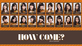 Download JKT48 Team KIII - How Come | [Color coded Lyrics] MP3