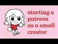 Starting a Patreon Setting up Tiers How to Get Followers Avoiding Burn Out Small Creator Tips