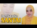 Download Lagu SANTAI - RHOMA IRAMA | KARAOKE DUET BERSAMA RINDA SALIM