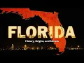 Florida History Origins and Secrets You Never Knew