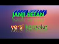 JANJI SETAN - Abi Ngesti versi karaoke