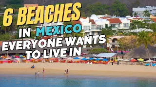 These 6 BEACH TOWNS in Mexico Are the MOST Desirable to Live in 2024