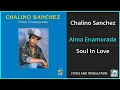 Download Lagu Chalino Sanchez - Alma Enamorada Lyrics English Translation - Spanish and English Dual Lyrics