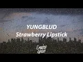 YUNGBLUD - Strawberry Lipstick [Lyrics]