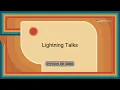 Lightning Talks - Day 2 PM