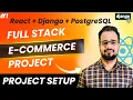 React Django Full Stack E-Commerce Project Full Stack Setup with PostgreSQL