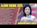 Download Lagu RHEINA - GORESAN CINTA - FULL ALBUM TERBAIK 2025 || ANDAI TAK BERPISAH || LAGU SLOW 2025#ontrending