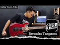 Download Lagu Last Child - Bernafas Tanpamu | GUITAR COVER + Screen Tabs